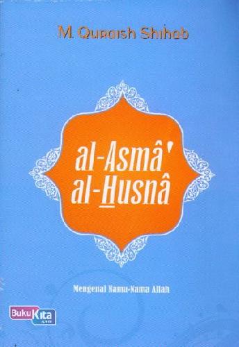 Cover Buku al-Asma al-Husna Mengenal Nama-Nama Allah
