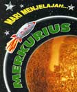 Cover Buku Mari Menjelajahi : Merkurius