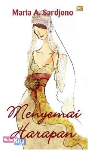 Cover Buku Menyemai Harapan Maria A. Sardjono Novel Dewasa Fiction & Literature Romance