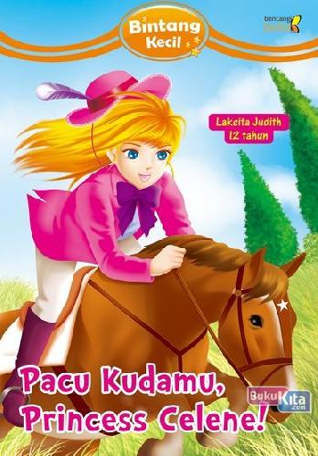 Cover Buku Pacu Kudamu Princess Celene!