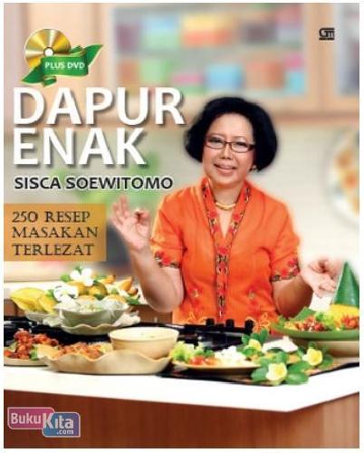 Cover Buku Dapur Enak Sisca Soewitomo : 250 Resep Masakan Terlezat