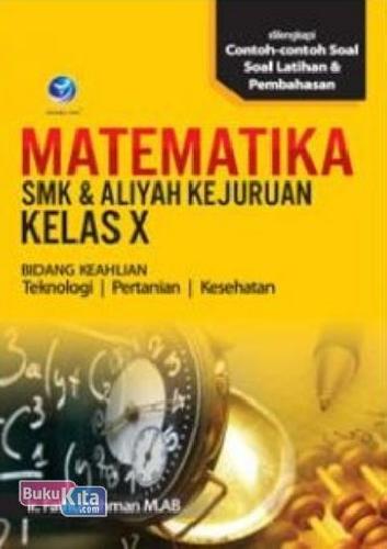 Cover Buku Matematika SMK Dan Aliyah Kejujuran Kelas X, Bidang Keahlian Teknologi, Pertanian Dan Kesehatan