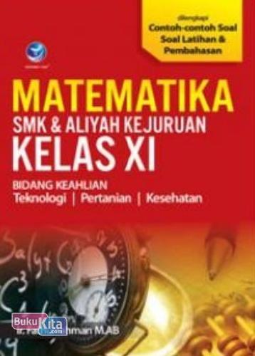 Cover Buku Matematika SMK Dan Aliyah Kejujuran Kelas XI Bidang Keahlian Teknologi, Pertanian Dan Kesehatan