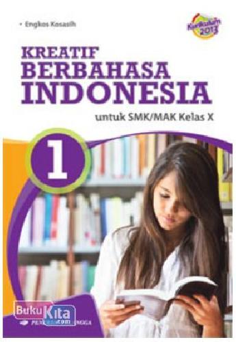 Cover Buku Kreatif Berbahasa Indonesia untuk SMA Kelas X (Kurikulum 2013) 1