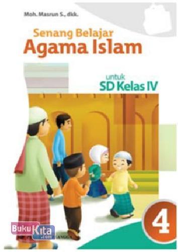 Cover Buku Senang Belajar Agama Islam untuk SD Kelas IV 1