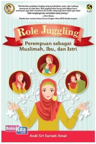 Cover Buku Role Juggling : Perempuan Sebagai Muslimah, Ibu, dan Istri