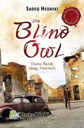 Cover Buku The Blind Owl : Dunia Retak Sang Pencinta