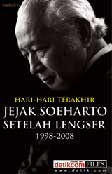 Cover Buku Hari-hari Terakhir, Jejak Soeharto Setelah Lengser 1998-2008