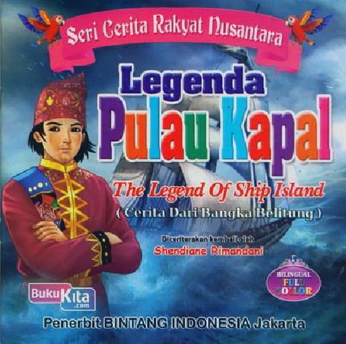 Cover Buku Legenda Pulau Kapal - The Legend Of Ship Island (Bilingual Full Color)