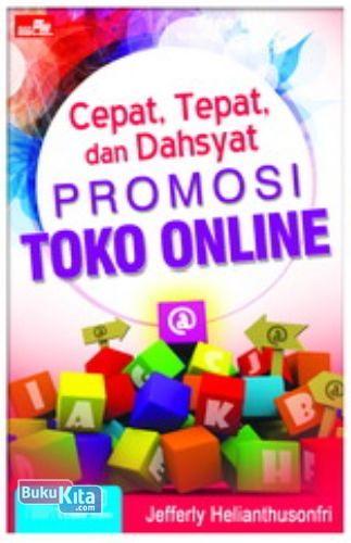Cover Buku Cepat, Tepat dan Dahsyat Promosi Toko Online