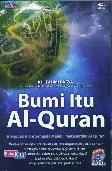 Bumi itu Al-Quran : Menguak alam semesta melalui matematika Al-Quran