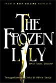 Cover Buku The Frozen Lily : Tenggelamnya Cinta di Akhir Senja