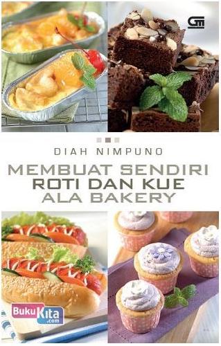 Cover Buku Membuat Sendiri Roti dan Kue ala Bakery
