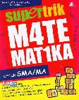 Supertrik Matematika Untuk SMA/MA