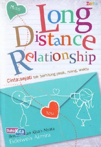 Cover Depan Buku Long Distance Relationship : Cinta sejati tak berhitung jarak, ruang, waktu