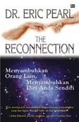 Cover Buku The Reconnection : Menyembuhkan Orang Lain, Menyembuhkan Diri Anda Sendiri