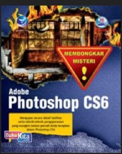 Cover Buku Membongkar Misteri: Adobe Photoshop CS6