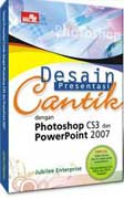 Cover Buku Desain Presentasi Cantik dengan Photoshop CS3 dan PowerPoint 2007