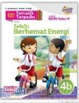 Cover Buku Buku Teks Tematik Terpadu Tema Selalu Berhemat Energi untuk SD/Mi Kelas 4B 1