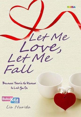 Cover Buku Let Me Love Let Me Fall