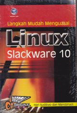 Langkah Mudah Menguasai Linux Slackware 10