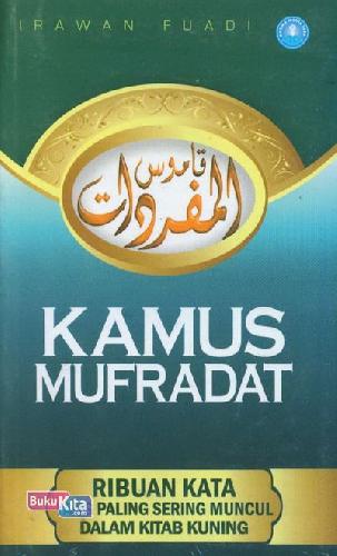 Cover Buku Kamus Mufradat : Ribuan Kata yang sering Muncul Dalam Kitab Kuning 