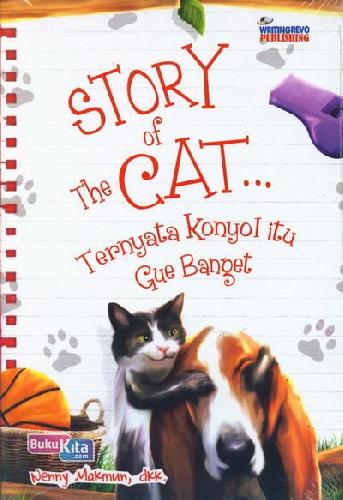Cover Buku Story Of The Cat : Ternyata Konyol Itu Gue Banget