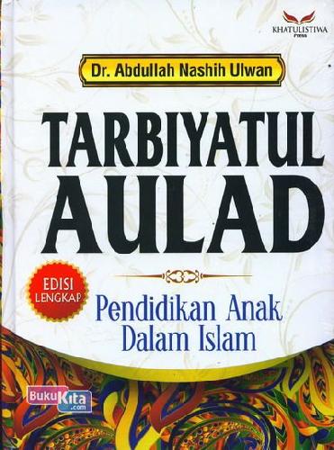 Cover Buku TARBIYATUL AULAD - Pendidikan Anak Dalam Islam (Edisi Lengkap) 