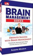 Cover Buku Brain Management Series : Definite Success With Brain Manajemen - Panduan Manajemen Otak untuk Kepastian Sukses