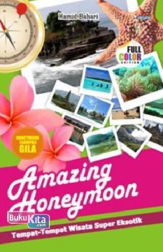 Cover Buku Amazing Honeymoon : Tempat-Tempat Wisata Super Eksotik
