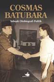 Cover Buku Cosmas Batubara : Sebuah Otobiografi Politik