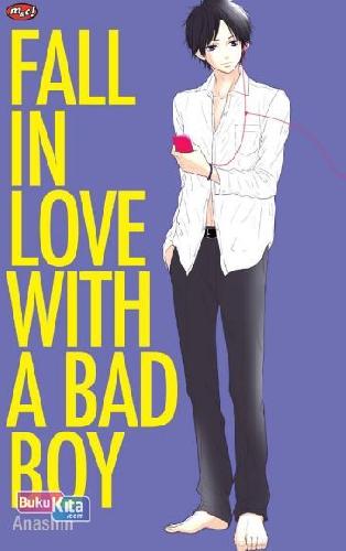 Cover Buku Fall In Love with A Bad Boy