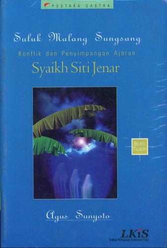 Cover Buku Buku 7 : Suluk Malang Sungsang Konflik dan Penyimpangan Ajaran Syaikh Siti Jenar