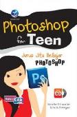 Photoshop for Teen : Jurus Jitu Belajar Photoshop