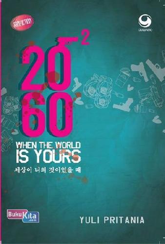 Cover Buku 2060 - When The World is Yours 2
