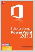 Bekerja dengan PowerPoint 2013