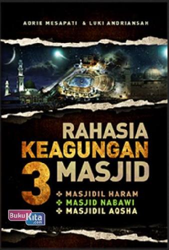 Cover Buku Rahasia Keagungan 3 Masjid