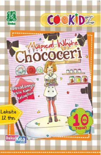 Cover Buku Cookidz: Magical White Chococeri