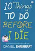 10 Hal Yang Harus Dilakukan Sebelum Aku Mati - 10 Things To Do Before I Die