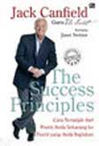 Cover Buku The Success Principles : Cara Beranjak dari Posisi Anda Sekarang ke Posisi yang Anda Inginkan (Soft Cover)