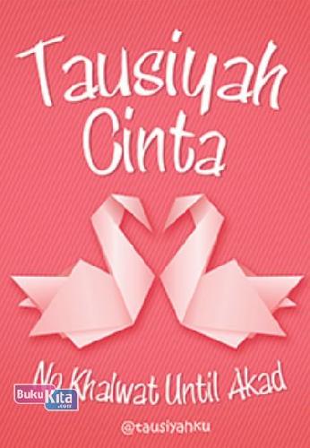Cover Buku Tausiyah Cinta : No Khalwat Until Akad