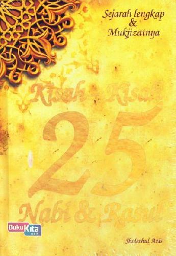 Cover Buku Kisah-Kisah 25 Nabi dan Rasul (Sejarah lengkap & Mukjizatnya) 