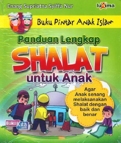 Cover Buku Panduan Lengkap Shalat Untuk Anak (Buku Pintar Anak Islam)