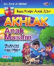 Akhlak Anak Muslim (Buku Pintar Anak Islam)