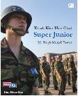 Kisah Kim Hee Chul Super Junior - Mr. Simple Menjadi Tentara