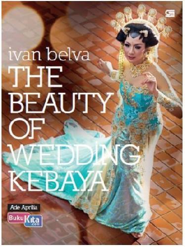 Cover Buku Ivan Belva: The Beauty of Wedding Kebaya