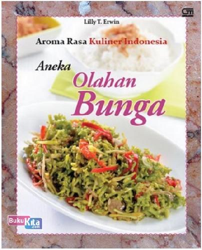 Cover Buku Aroma Rasa Kuliner Indonesia: Aneka Olahan Bunga