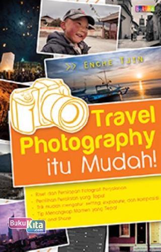 Cover Buku Travel Photography Itu Mudah (Promo Best Book)