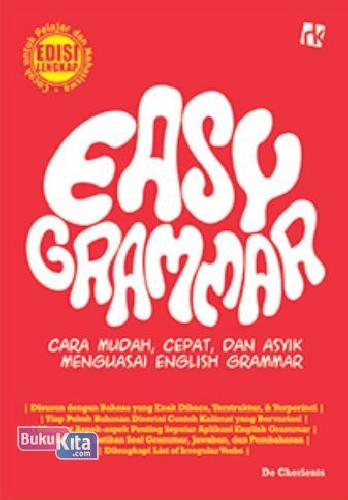 Cover Buku Easy Grammar : Cara Mudah, Cepat, dan Asyik Menguasai English Grammar EDISI LENGKAP