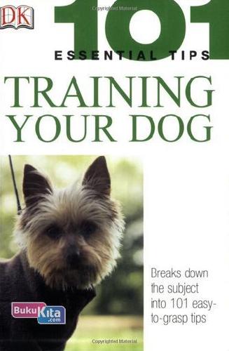 Cover Buku 101 Essential Tips: Training Your Dog (English Version)